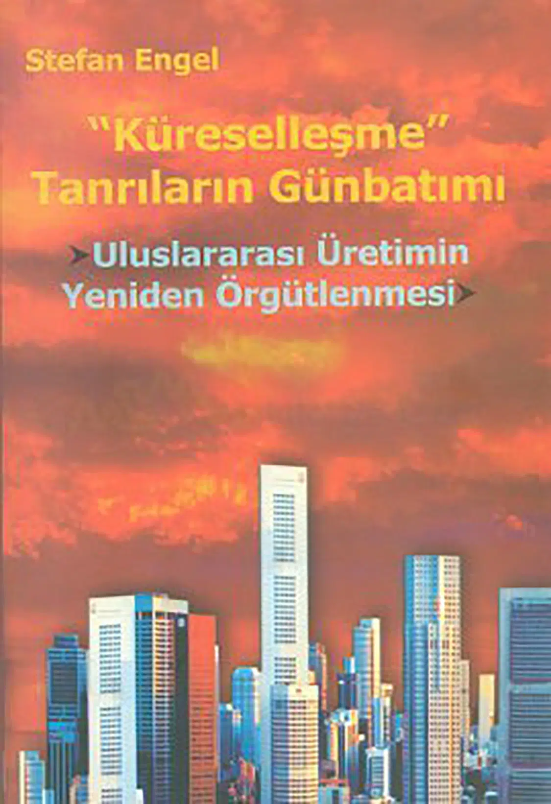 Küreselleşme - Tanrıların Günbatımı